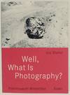 Well, What is Photography? A lecture on photography on the occasion of the 10th anniversary of Fotomuseum Winterthur