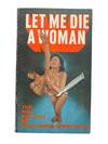 Let Me Die A Woman: The Why And How of Sex-Change Operations" 1978 First Edition Pulp on the Male-to-Female Transgender Experience