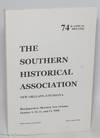 74th Annual Meeting: The Southern Historical Association. New Orleans, Louisiana...October 9, 10, 11, and 12, 2008