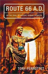 Route 66 A. D. : On the Trail of Ancient Roman Tourists