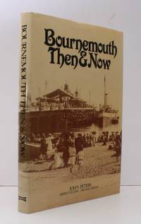 image of Bournemouth Then and Now. NEAR FINE COPY IN UNCLIPPED DUSTWRAPPER