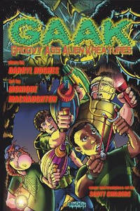 G.A.A.K: Groovy Ass Alien Kreatures (The Complete Graphic Novel. Funny science fiction adventure...