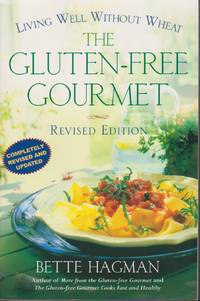 The Gluten-Free Gourmet Living Well Without Wheat by Bette Hagman - Paperback - Revised Edition - 2000 - from Courtney McElvogue Crafts & Vintage Finds (SKU: 67)