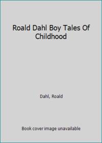 Roald Dahl Boy Tales Of Childhood
