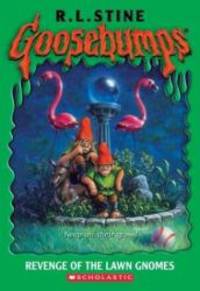 GOOSEBUMPS: REVENGE OF THE LAWN GNOMES by R. L. Stine - 2004-09-02