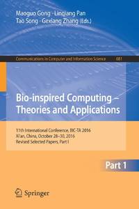 Bio-inspired Computing - Theories and Applications : 11th International Conference, BIC-TA 2016,...
