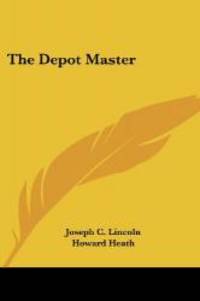 The Depot Master by Joseph C. Lincoln - 2004-04-30