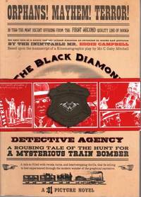 The Black Diamond Detective Agency [A :01 Picture Novel] A Rousing Tale of the Hunt for a...