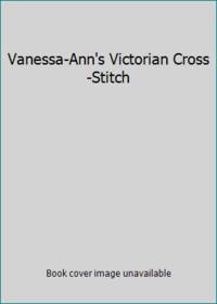 Vanessa-Ann's Victorian Cross-Stitch