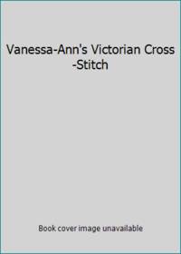 Vanessa-Ann's Victorian Cross-Stitch