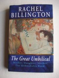 image of The Great Umbilical - Mother, Daughter, Mother, The Unbreakable Bond