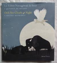 Owls See Clearly at Night / Lii Yiiboo Nayaapiwak lii Swer