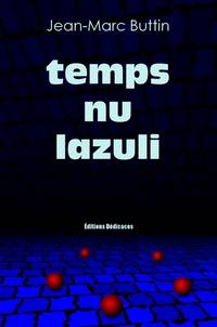 temps nu lazuli by Jean-Marc Buttin - Paperback - First Edition - 2012 - from Editions Dedicaces (SKU: 0000098)