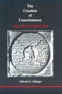 The Creation of Consciousness: Jung's Myth for Modern Man