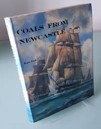 cover of Coals from Newcastle;: The story of the north east coal trade in the days of sail