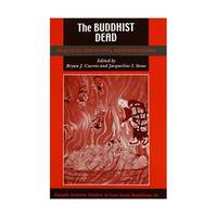 The Buddhist Dead: Practices, Discourses, Representations