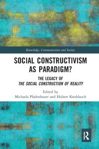Social Constructivism as Paradigm?: The Legacy of The Social Construction of Reality