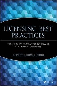 Licensing Best Practices: The Lesi Guide to Strategic Issues and Contemporary Realities