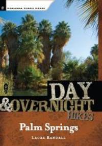 Day and Overnight Hikes: Palm Springs by Laura Randall - Paperback - 2008-03-05 - from Books Express (SKU: 0897329813)
