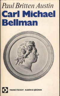 CARL MICHAEL BELLMAN. Hans liv, hans miljö, hans…