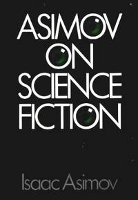 ASIMOV ON SCIENCE FICTION by Asimov, Isaac - 1981