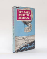 Blast Your Horn! by George Houghton - 1962