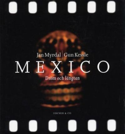 Mexico.  Dröm och längtan.