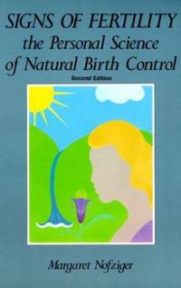Signs of Fertility : The Personal Science of Natural Birth Control