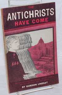 The AntiChrists have come! by Lindsay, Gordon - 1958