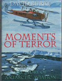 cover of MOMENTS OF TERROR The Story of Antarctic Aviation