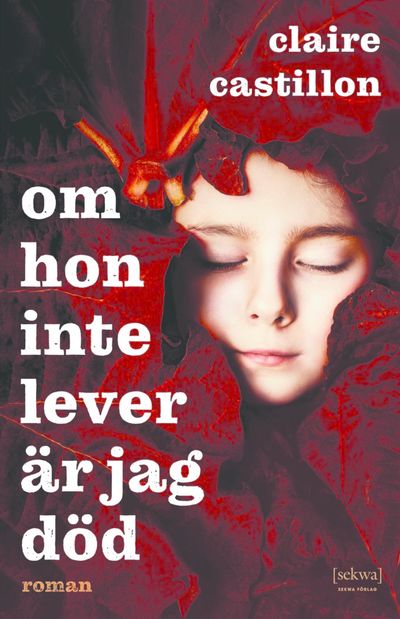 Om hon inte lever är jag död.
