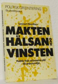Makten, hälsan och vinsten. Politik från…