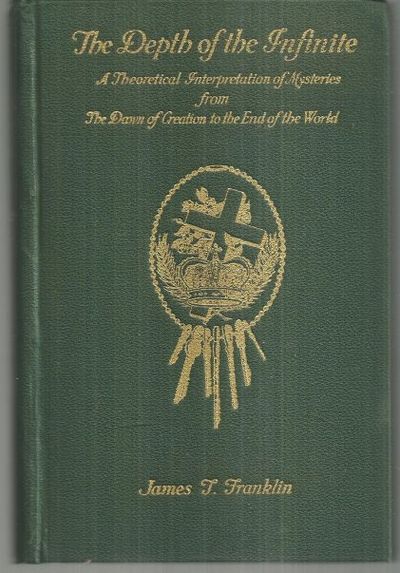 Franklin, James - Depth of the Infinite a Theoretical Interpretation of Mysteries from the Dawn of Creation to the End of the World