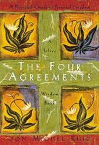 The Four Agreements: A Practical Guide to Personal Freedom (A Toltec Wisdom Book) by Don Miguel Ruiz - 1997-09-03