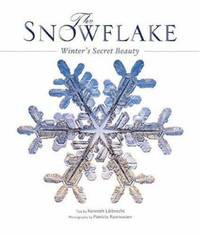 The Snowflake : Winter's Secret Beauty