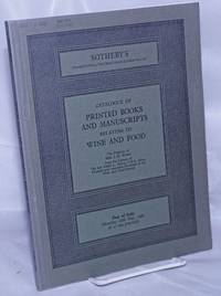 image of Catalogue of Printed Books and Manuscripts Relating to Wine and Food, The Property of Mrs. J.D. Simon from the Library of The late Andre L. Simon, Founder and sometime President of the Wine and Food Society. Monday, 18th May, 1981