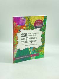 250 Brief, Creative & Practical Art Therapy Techniques A Guide for  Clinicians and Clients
