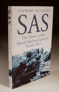 SAS the History of the Special Raiding Squadron - &#039;Paddy&#039;s Men&#039; by Stewart McClean - 2006