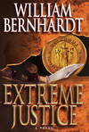 Extreme Justice by Bernhardt, William - 1998