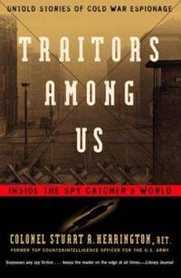 Traitors among Us : Inside the Spy Catcher's World