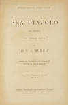 Fra Diavolo An Opera in Three Acts ... Novello's Original Octavo Edition ... Edited and Transtlated into English by Natalia Macfarren Price Three Shillings and Sixpence. Cloth, gilt, 5s. [Piano-vocal score]