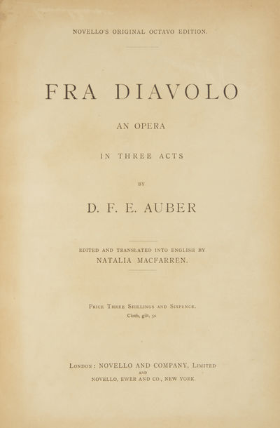 Fra Diavolo An Opera in Three Acts ... Novello's Original Octavo Edition ... Edited and Transtlated into English by Natalia Macfarren Price Three Shillings and Sixpence. Cloth, gilt, 5s. [Piano-vocal score]