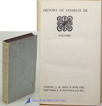 History of Charles XII, King of Sweden (Everyman&#039;s Library #270) by VOLTAIRE (FranÃ§ois-Marie Arouet) - 1925