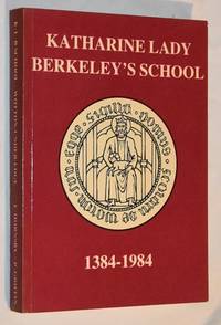 Katharine, Lady Berkeley's School, Wotton-under-Edge, Gloucestershire, 1384-1984