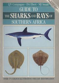 Guide to the Sharks and Rays of Southern Africa by Compagno, L. J. V., D. A. Ebert and M. J. Smale - 1989