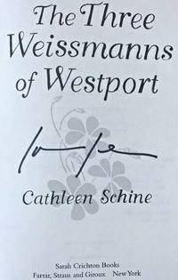 THE THREE WEISSMANNS OF WESTPORT (SIGNED) by Cathleen Schine - Signed First Edition - Feb 2, 2010 - from Charm City Books (SKU: BS13220)