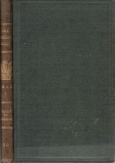 A Description or Breife Declaration of All the Ancient Monuments, Rites, and Customes Belonginge or Beinge Within the Monastical Church of Durham before the Suppression. Written in 1593