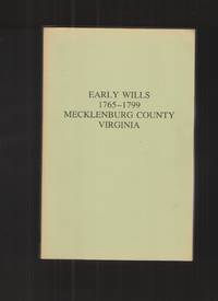 Early Wills of Mecklenburg County, VA, 1765-1799 by Elliott, Katherine B - 2017