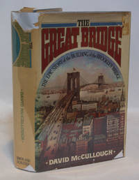 The Great Bridge by McCullough, David - 1972