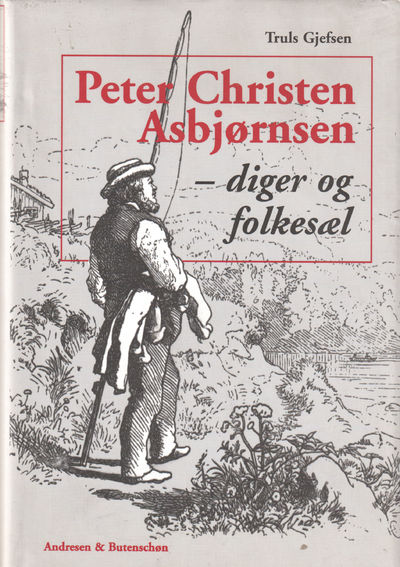 Peter Christen Asbjørnsen - diger og folkesæl